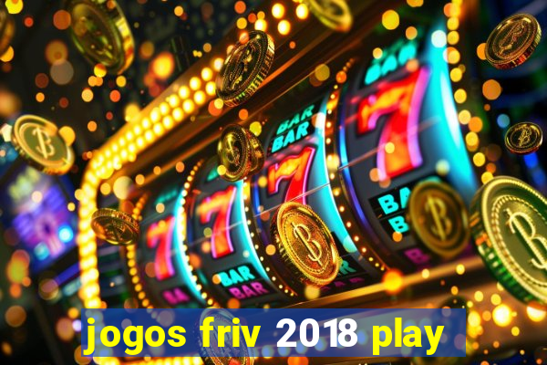 jogos friv 2018 play