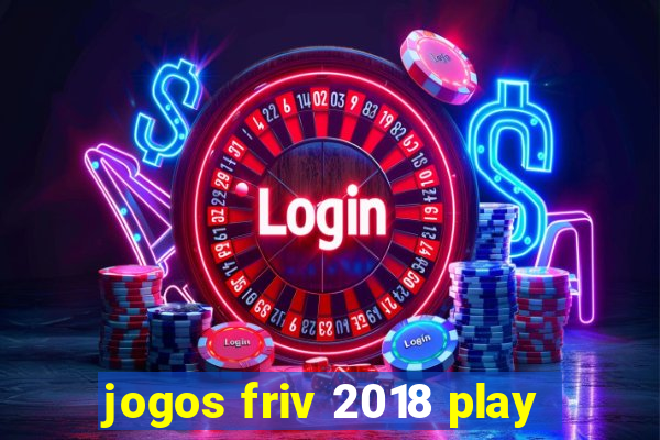 jogos friv 2018 play