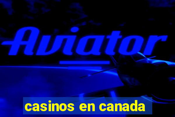 casinos en canada