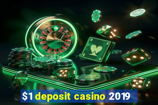 $1 deposit casino 2019