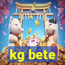 kg bete