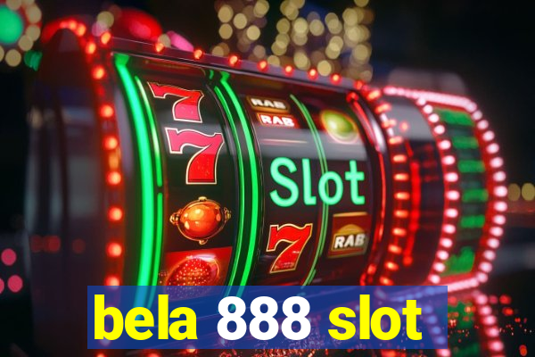 bela 888 slot