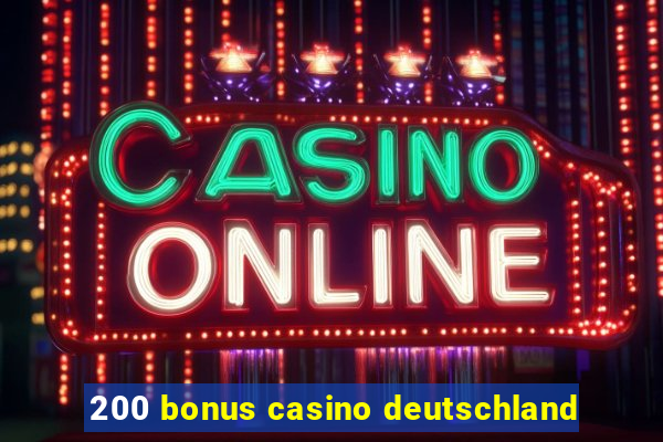 200 bonus casino deutschland