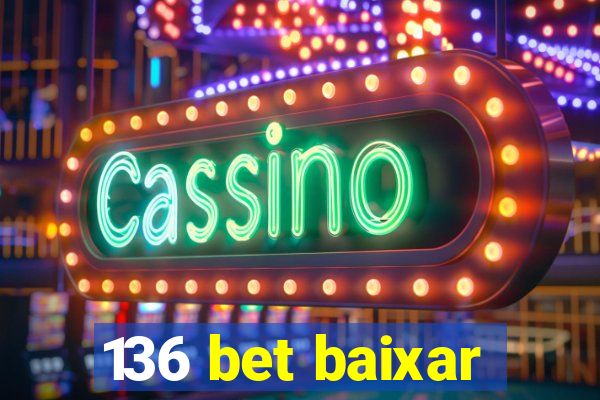 136 bet baixar