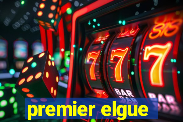 premier elgue