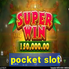 pocket slot