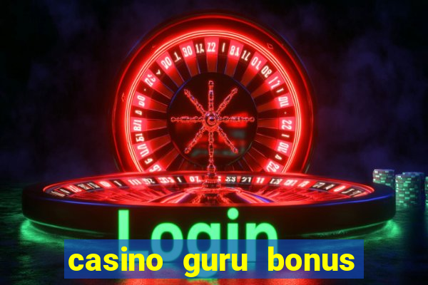 casino guru bonus sem deposito