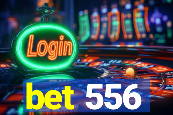 bet 556