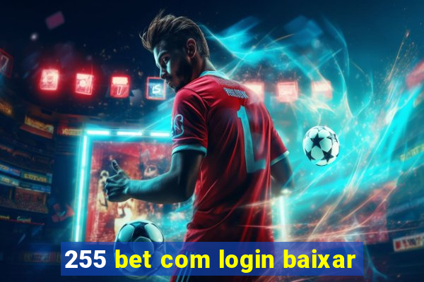 255 bet com login baixar