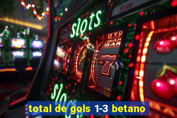 total de gols 1-3 betano