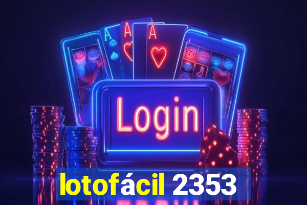 lotofácil 2353