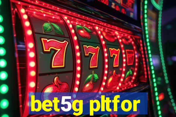 bet5g pltfor