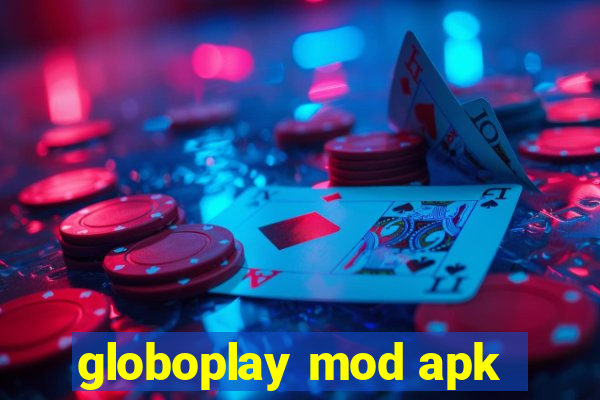 globoplay mod apk