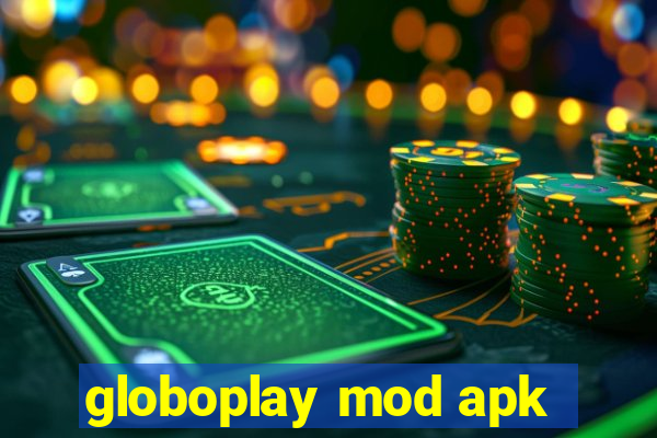 globoplay mod apk