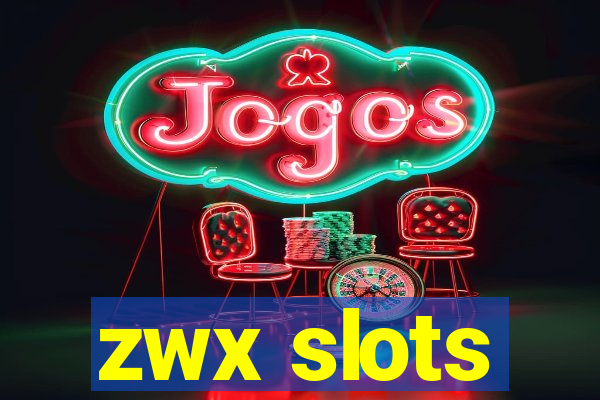 zwx slots