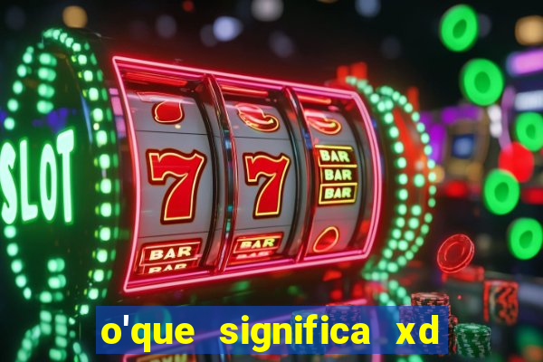 o'que significa xd em jogos