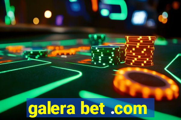 galera bet .com