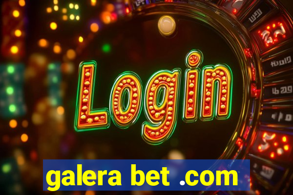 galera bet .com