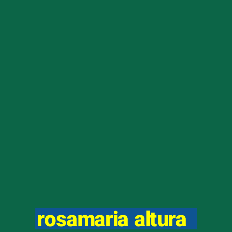 rosamaria altura