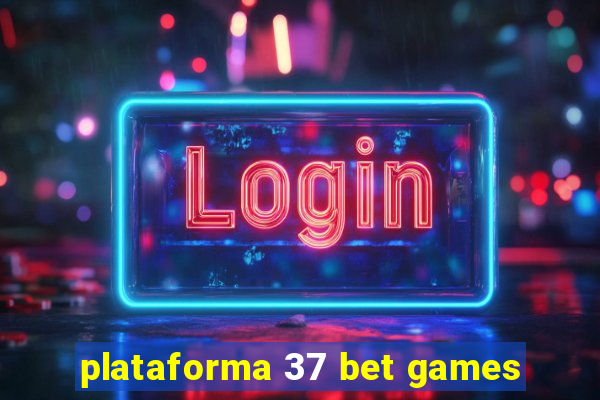 plataforma 37 bet games