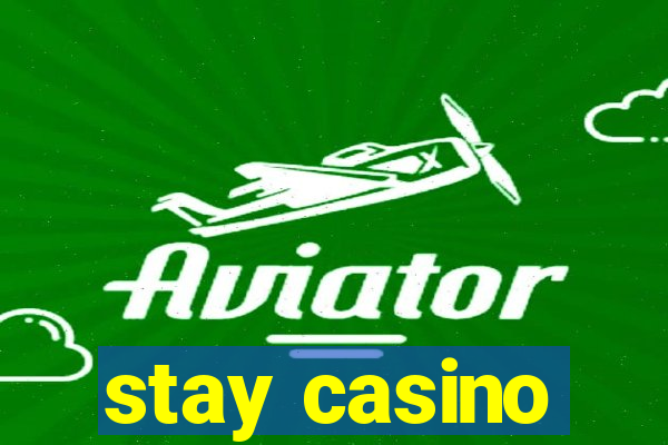 stay casino