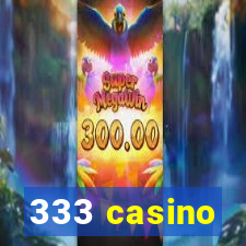 333 casino