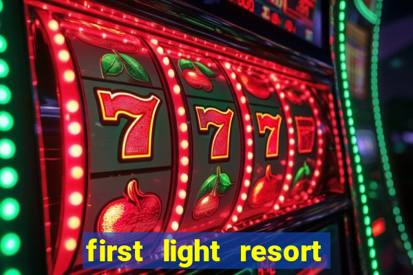 first light resort and casino