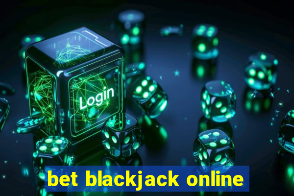 bet blackjack online