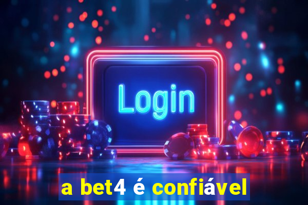 a bet4 é confiável