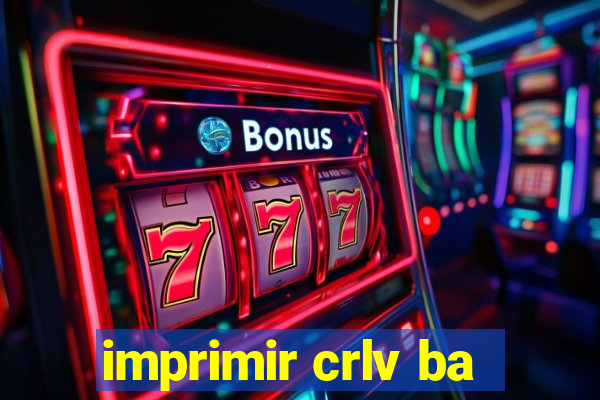 imprimir crlv ba