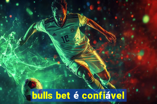 bulls bet é confiável