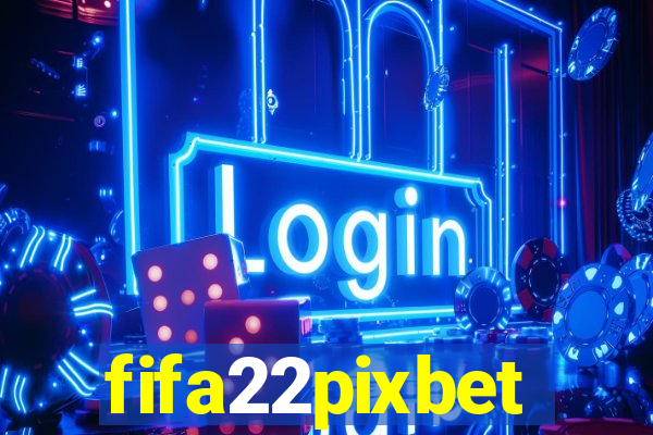 fifa22pixbet