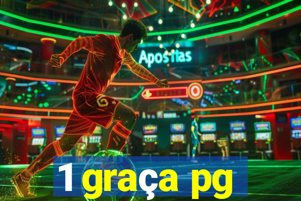 1 graça pg