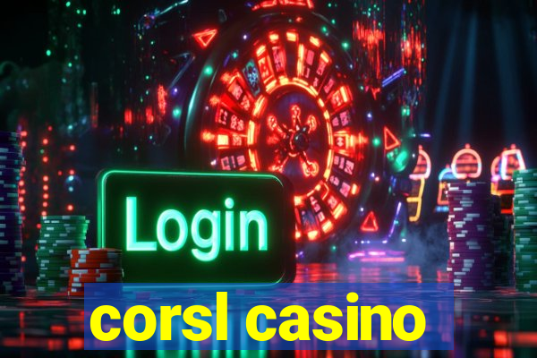 corsl casino