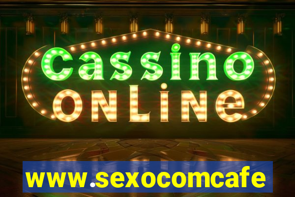 www.sexocomcafe.com.br