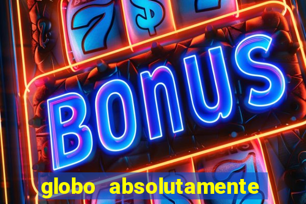 globo absolutamente sobretudo 2019