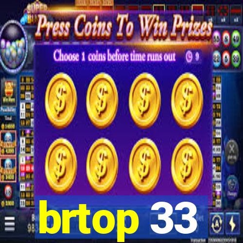 brtop 33