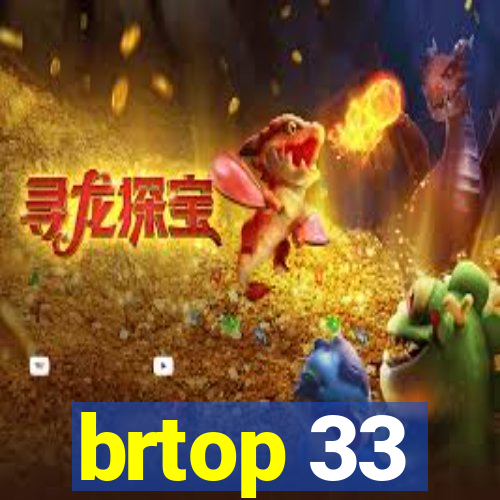 brtop 33