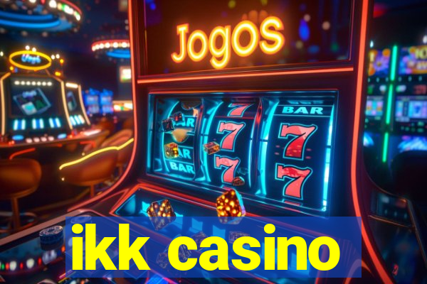 ikk casino