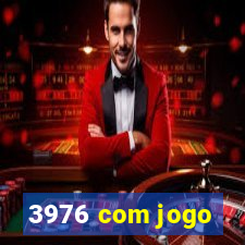 3976 com jogo