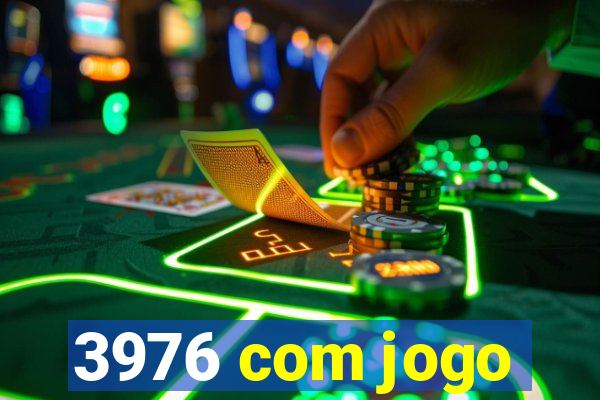 3976 com jogo