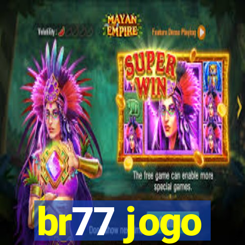 br77 jogo