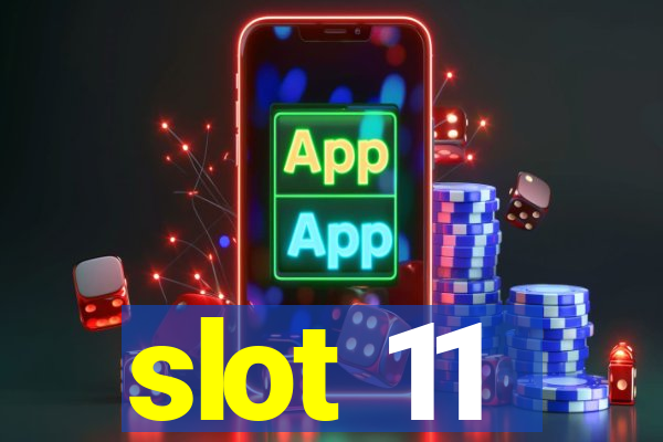 slot 11