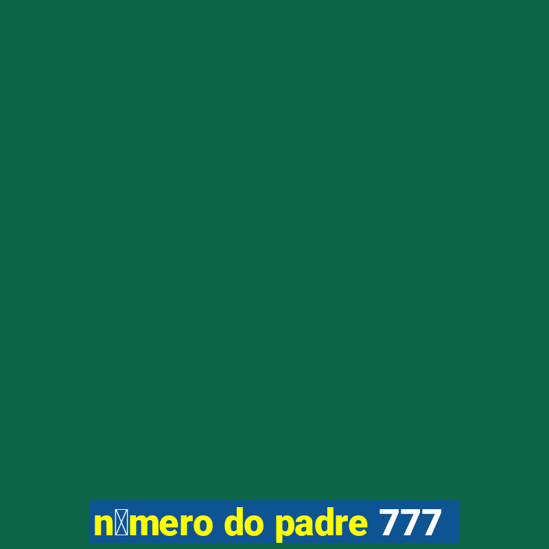 n煤mero do padre 777