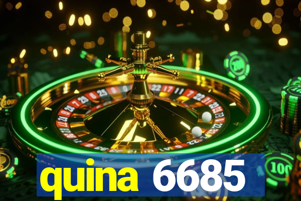 quina 6685