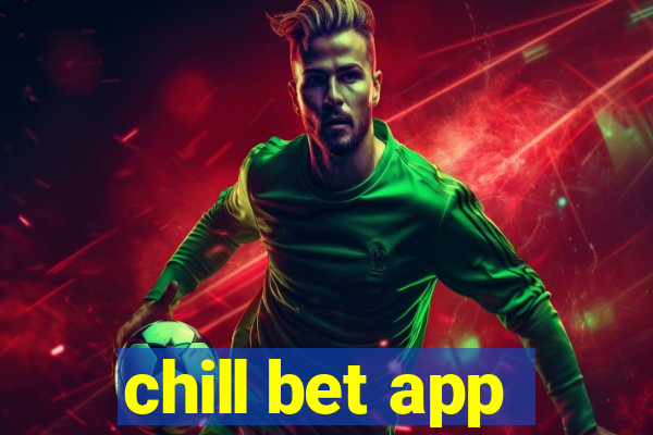 chill bet app