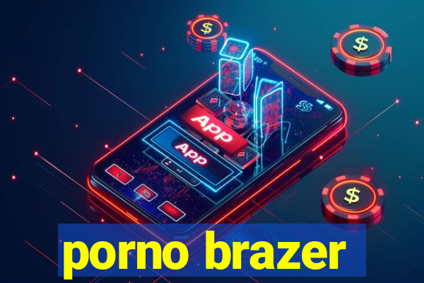 porno brazer