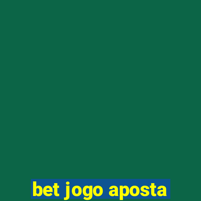 bet jogo aposta