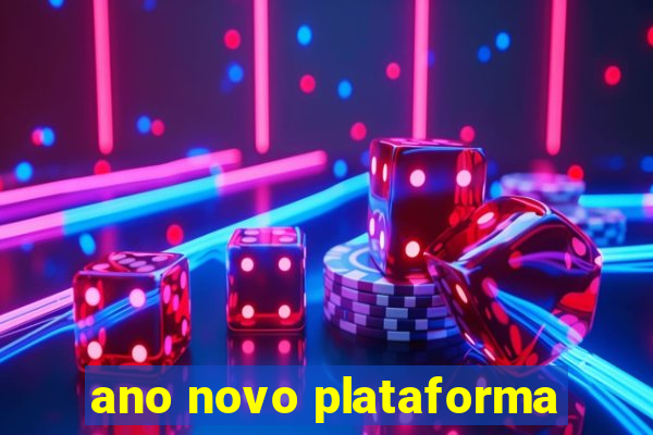 ano novo plataforma