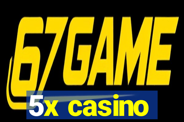 5x casino